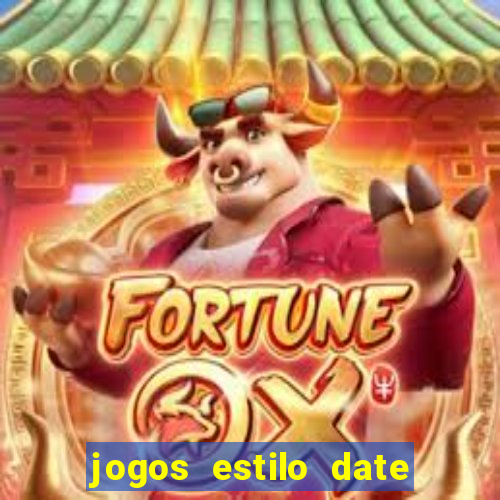 jogos estilo date ariane para android